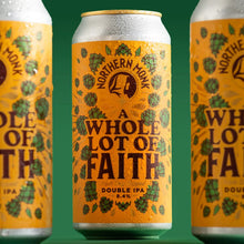 Load image into Gallery viewer, A Whole Lot Of Faith - Northern Monk - TDH DIPA, 8.4%, 440ml Can