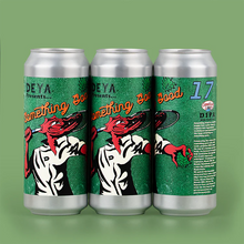 Load image into Gallery viewer, Something Good 17 - Deya Brewing - DIPA, 8%, 500ml Can
