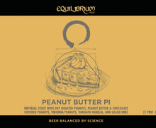 Load image into Gallery viewer, Peanut Butter Pi - Equilibrium Brewery - Peanut Butter S'mores Imperial Stout, 11%, 500ml Bottle
