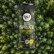 Load image into Gallery viewer, Big Spruce - Salt Beer Factory - West Coast IPA, 6.6%, 440ml Can