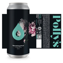 Load image into Gallery viewer, Something Pure - Polly's Brew Co - Fudge Stout, 6.2%, 440ml Can