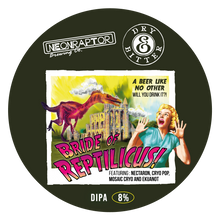 Load image into Gallery viewer, Bride Of Reptilicus - Neon Raptor X Dry & Bitter - DIPA, 8%, 440ml Can