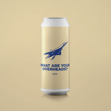 Load image into Gallery viewer, What Are Your Overheads? - Pomona Island - DDH DIPA, 8.5%, 440ml Can