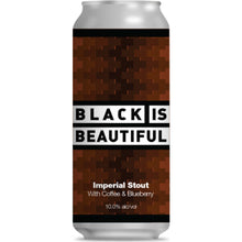 Load image into Gallery viewer, Black Is Beautiful - Unity Brewing Co - Imperial Stout with Coffee & Blueberry, 10%, 440ml Can