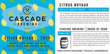 Load image into Gallery viewer, Citrus Noyaux - Cascade Brewing - Barrel Aged Blond Ale with Citrus Peel & Apricot Noyaux, 8.4%, 500ml Bottle