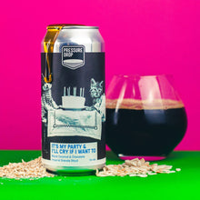 Load image into Gallery viewer, It's My Party & I'll Cry If I Want To - Pressure Drop - Maple Coconut & Chocolate Imperial Granola Stout, 10%, 440ml Can