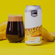 Load image into Gallery viewer, Choice Of Dessert - Pressure Drop - Choco Banana Stout, 10%, 440ml Can