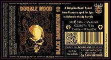 Load image into Gallery viewer, Black Damnation 10 Double Wood - De Struise Brouwers - Balvenie Whisky Barrel Aged Belgian Royal Stout, 15%, 330ml Bottle