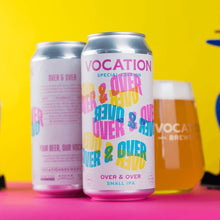 Load image into Gallery viewer, Over & Over - Vocation Brewery - Small IPA, 3.4%, 440ml Can