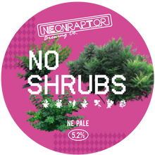 Load image into Gallery viewer, No Shrubs - Neon Raptor - NE Pale Ale, 5.2%, 440ml Can