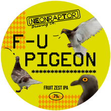 Load image into Gallery viewer, FU Pigeon - Neon Raptor - Fruit Zest IPA, 7%, 440ml Can