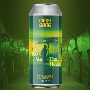 Pass Me The Heater - Mash Gang - Non Alcoholic California IPA, 0.5%, 440ml Can