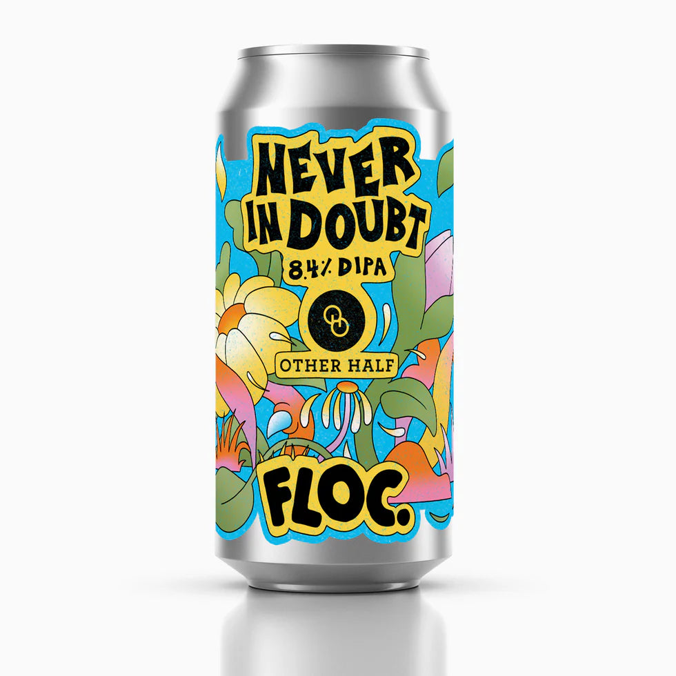 Never In Doubt - Floc Brewing Project X Other Half - DIPA, 8.4%, 440ml Can