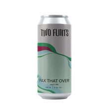 Load image into Gallery viewer, Fax Over That - Two Flints Brewery - Hazy IPA, 6.5%, 440ml Can
