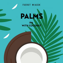 Load image into Gallery viewer, Palms - Fuerst Wiacek X Finback Brewery - Coconut IPA, 6.8%, 440ml Can
