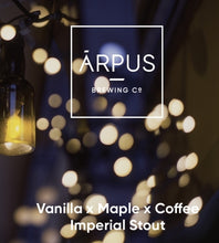 Load image into Gallery viewer, Vanilla x Maple x Coffee Imperial Stout - Arpus Brewing Co - Vanilla x Maple x Coffee Imperial Stout, 12%, 440ml Can
