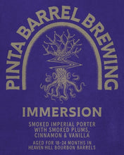 Load image into Gallery viewer, Immersion 2024 - Pinta Barrel Brewing - Bourbon BA Smoked Imperial Stout with Smoked Plums, Cinnamon &amp; Vanilla, 11.5%, 330ml Bottle
