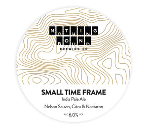 Small Time Frame - Nothing Bound Brewing Co - IPA, 6%, 500ml Can
