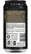 Load image into Gallery viewer, Even More Jesus XII - Siren Craft Brew X EvilTwin Brewing NYC - Imperial Stout, 12%, 440ml Can
