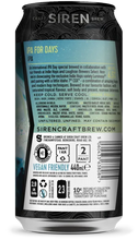 Load image into Gallery viewer, IPA For Days - Siren Craft Brew - IPA, 6.5%, 440ml Can
