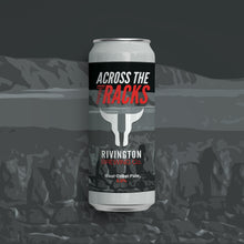 Load image into Gallery viewer, Across The Tracks - Rivington Brewing Co - West Coast Pale, 5%, 500ml Can
