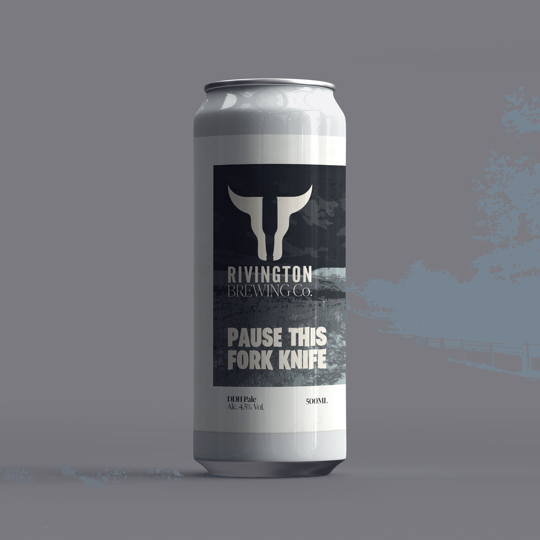 Pause This Fork Knife - Rivington Brewing Co - DDH Pale Ale, 4.5%, 500ml Can