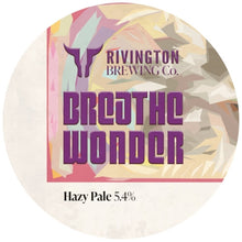 Load image into Gallery viewer, Breathe Wonder - Rivington Brewing Co - Hazy Pale Ale, 5.4%, 500ml Can
