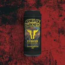 Load image into Gallery viewer, The Evil Dead III Army Of Darkness 2023 - Rivington Brewing Co X Siren Craft Brew - Chocolate &amp; Vanilla Imperial Stout, 10%, 500ml Can
