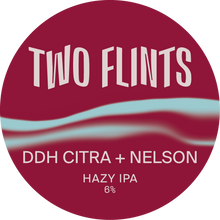 Load image into Gallery viewer, DDH Citra &amp; Nelson Hazy IPA - Two Flints Brewery - DDH Citra &amp; Nelson Hazy IPA, 6%, 440ml Can
