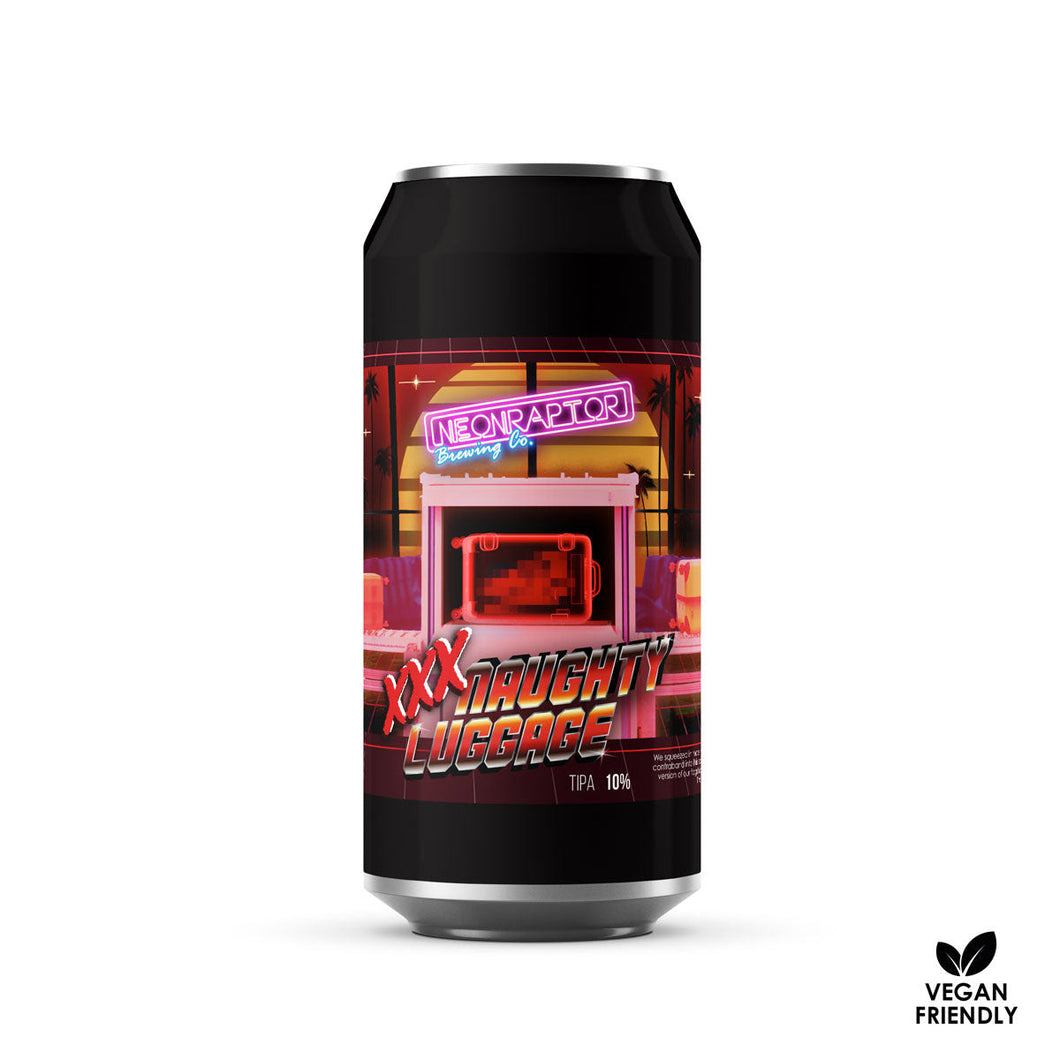 XXX Very Naughty Luggage - Neon Raptor - Triple IIPA, 10%, 440ml Can
