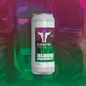 Blood Machines - Rivington Brewing Co - DIPA, 8%, 500ml Can