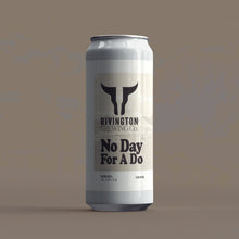 Load image into Gallery viewer, No Day For a Do - Rivington Brewing Co - DDH IPA, 6%, 500ml Can
