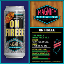 Load image into Gallery viewer, On Fireee - Magnify Brewing - TDH Triple IPA, 10%, 473ml Can
