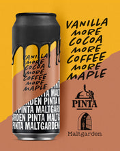 Load image into Gallery viewer, Vanilla More Cocoa More Coffee More Maple - Maltgarden X Browar Pinta - Vanilla, Chocolate, Coffee &amp; Maple Imperial Stout, 9.6%, 500ml Waxed Can
