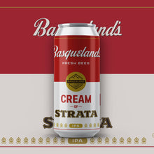 Load image into Gallery viewer, Cream Of Strata - Basqueland Brewing Co - IPA, 6.3%, 440ml Can

