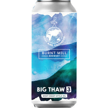 Load image into Gallery viewer, Big Thaw 3 - Lost &amp; Grounded X Burnt Mill - West Coast IPA, 6.8%, 440ml Can
