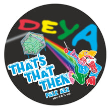 Load image into Gallery viewer, That's That Then - Deya Brewing - Pale Ale, 4.8%, 500ml Can

