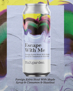 Escape With Me - Maltgarden - Maple Syrup & Cinnamon & Hazelnut Stout, 7.5%, 500ml Can