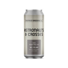Load image into Gallery viewer, Astronauts and Crosses - Pentrich Brewing Co - DDH IPA, 7.2%, 440ml Can
