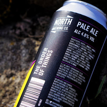 Load image into Gallery viewer, The Order of Things - North Brewing Co - Pale Ale, 4.8%, 440ml Can
