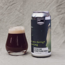 Load image into Gallery viewer, Show Me Something New - Pressure Drop - American Brown Ale, 5.8%, 440ml Can
