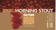 Load image into Gallery viewer, Double Maple Imperial Morning - Octopi Brewing - Coffee &amp; Maple Imperia Stout, 11%, 355ml Can
