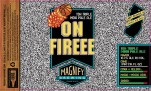 On Fireee - Magnify Brewing - TDH Triple IPA, 10%, 473ml Can