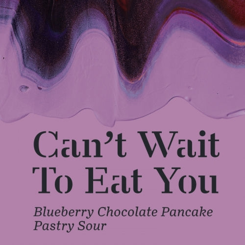 Can't Wait To Eat You - Maltgarden - Blueberry Chocolate Pancake Pastry Sour, 5.5%, 500ml Can