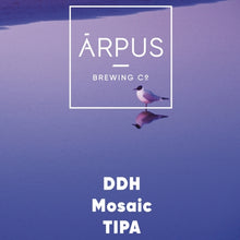 Load image into Gallery viewer, DDH Mosaic TIPA - Arpus Brewing Co - Mosaic Triple IPA, 10%, 440ml Can
