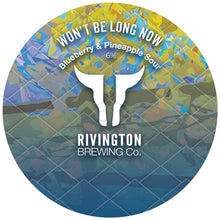 Load image into Gallery viewer, Won't Be Long Now - Rivington Brewing Co - Blueberry &amp; Pineapple Sour, 6%, 500ml Can
