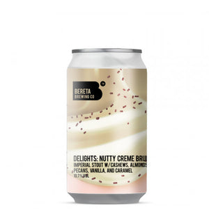 Delights: Nutty Creme Brulee - Bereta Brewing Co - Imperial Stout w/ Cashews, Almonds, Pecans, Vanilla & Caramel, 10.7%, 330ml Can