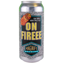 Load image into Gallery viewer, On Fireee - Magnify Brewing - TDH Triple IPA, 10%, 473ml Can
