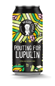 Pouting For Lupulin - Wilde Child Brewing Co - Citra & Mosaic DIPA, 8%, 440ml
