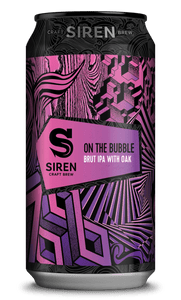 On The Bubble - Siren Craft Brew - Brut IPA with Oak, 6%, 440ml Can